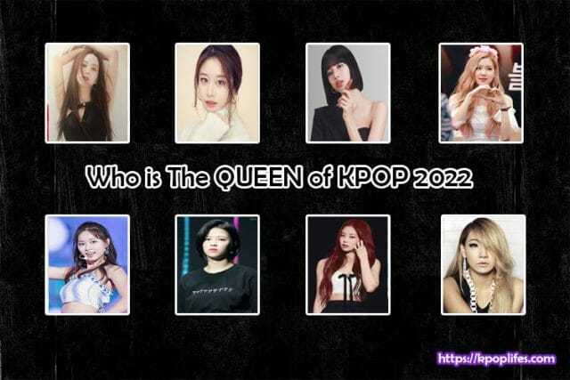 Who Is The QUEEN Of KPOP 2022 KPOPLIFES who-is-the-queen-of-kpop-2022-kpoplifes