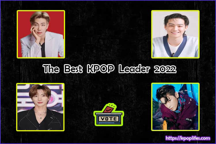 The Best KPOP Leader 2022