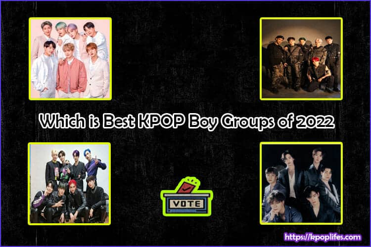 Which is Best KPOP Boy Groups of 2022?