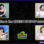 Who is The QUEEN Of KPOP 2024