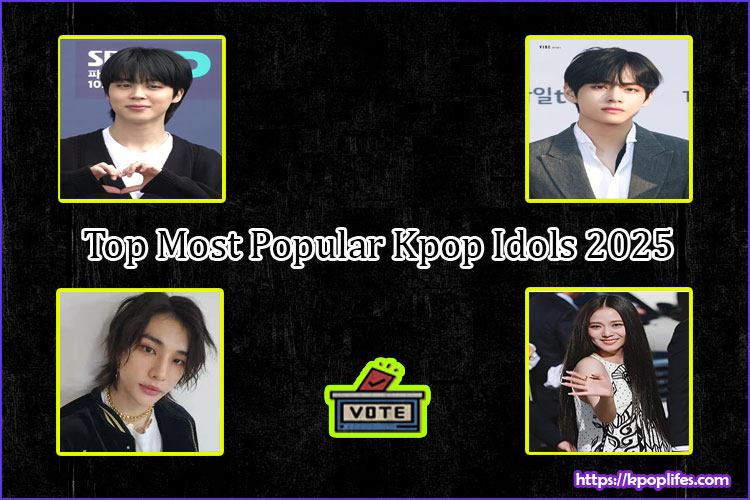 Top Most Popular Kpop Idols 2025