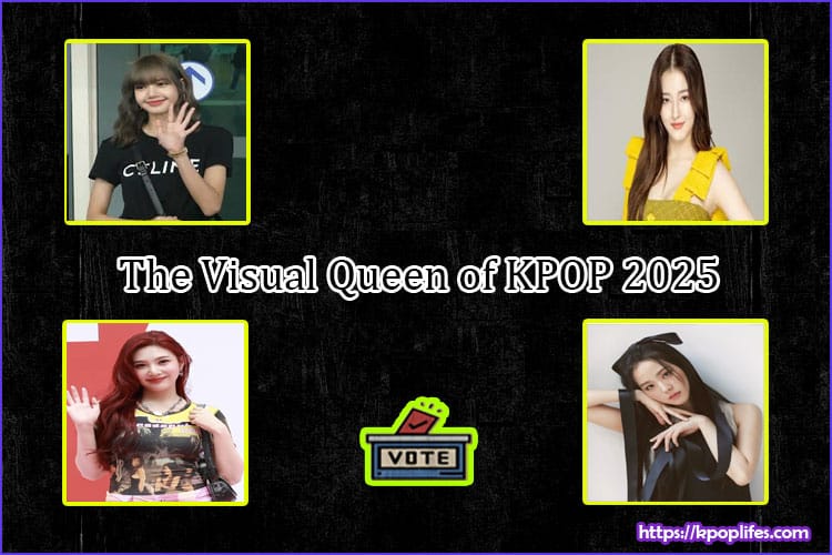 The Visual Queen of KPOP 2025