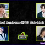 The Most Handsome KPOP Male Idols 2025