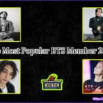 Who is The Most Popular BTS Member 2023