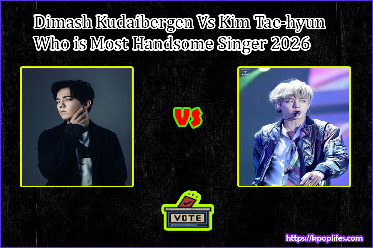 Dimash Kudaibergen Vs Kim Tae-hyun; Who is Most Handsome Singer 2026