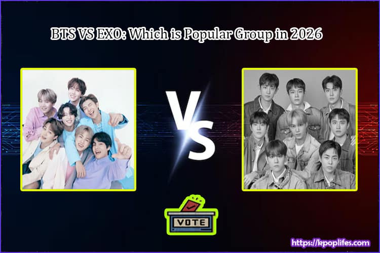 BTS VS EXO: Which is Popular Group in 2026?