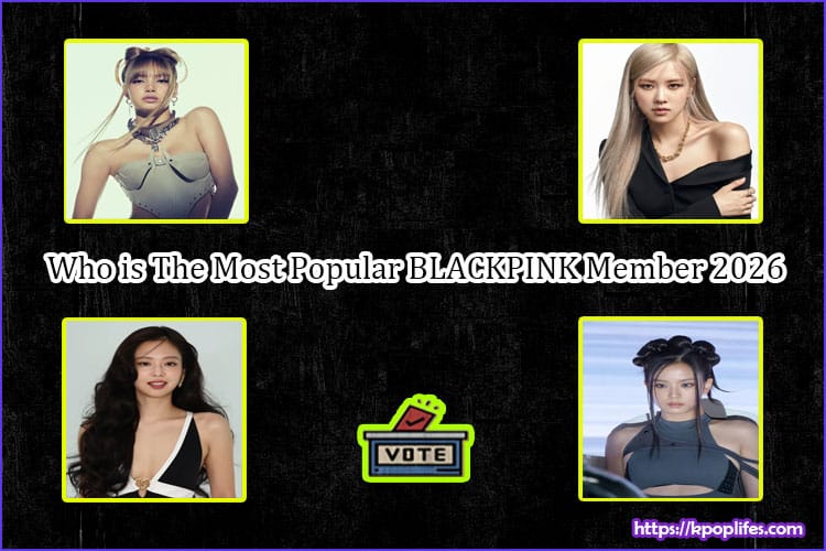 Who is The Most Popular BLACKPINK Member 2026